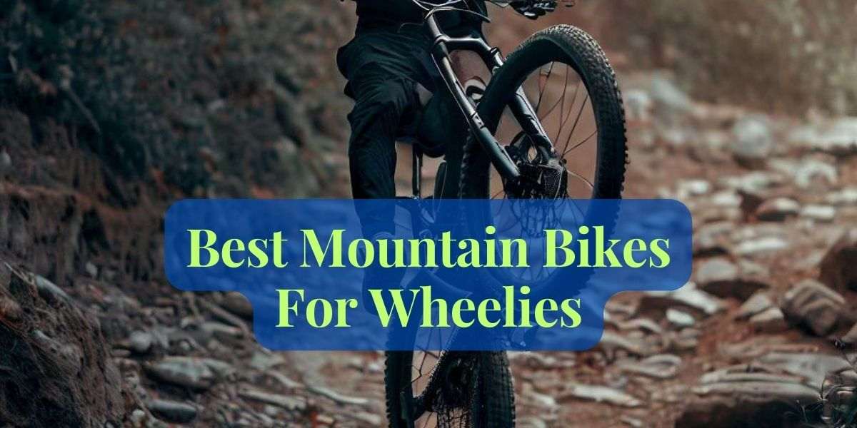 Best Mountain Bikes For Wheelies