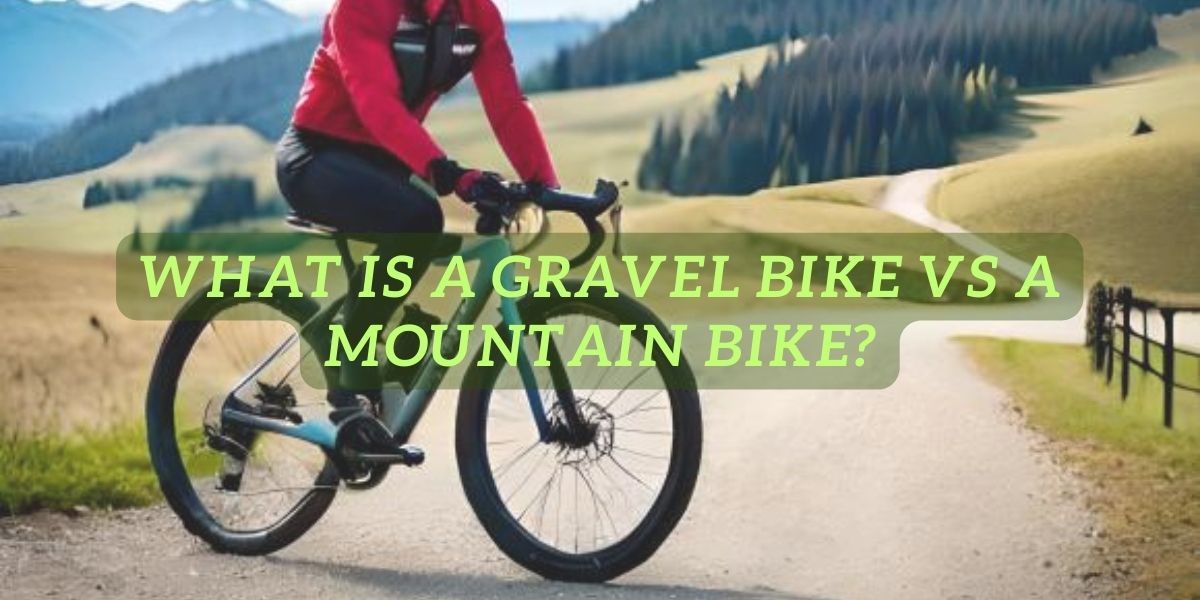 What is a Gravel Bike vs a Mountain Bike
